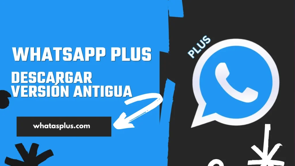 WhatsApp Plus Descargar versión antigua 