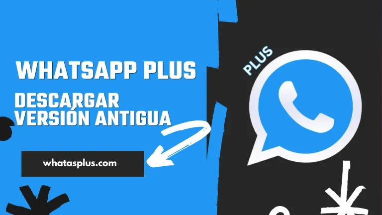 WhatsApp Plus Descargar versión antigua