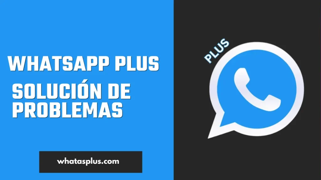 WhatsApp Plus Solución de Problemas