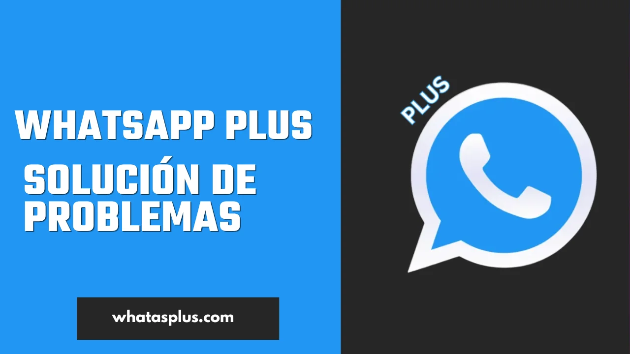 WhatsApp Plus Solución de Problemas