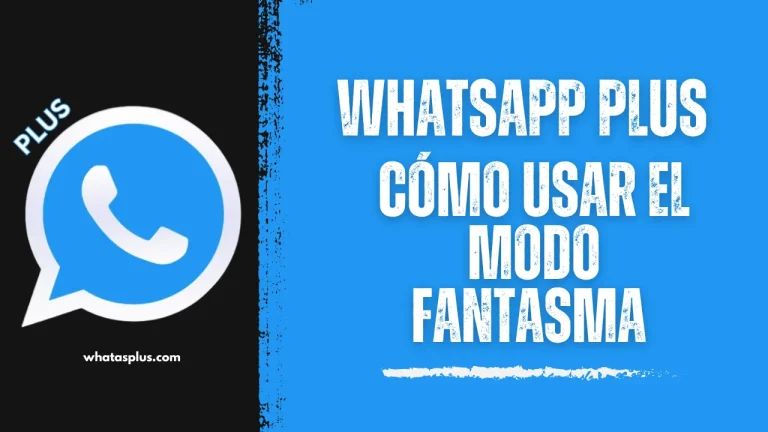 WhatsApp Plus modo fantasma